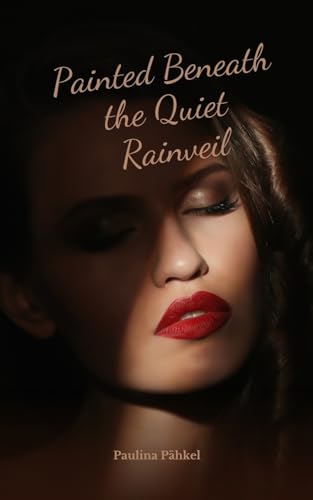 Painted Beneath the Quiet Rainveil von Swan Charm Publishing