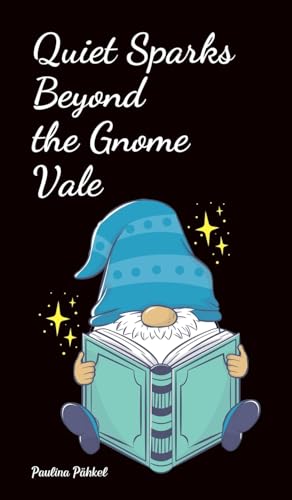 Quiet Sparks Beyond the Gnome Vale von Swan Charm