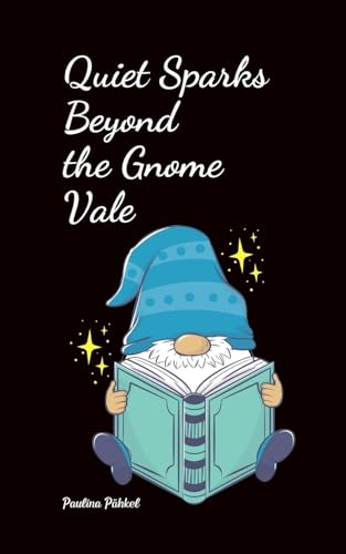 Quiet Sparks Beyond the Gnome Vale von Swan Charm