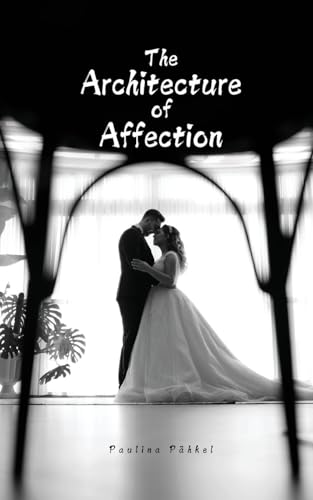 The Architecture of Affection von Swan Charm Publishing
