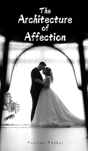 The Architecture of Affection von Swan Charm Publishing