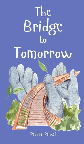 The Bridge to Tomorrow von Swan Charm Publishing
