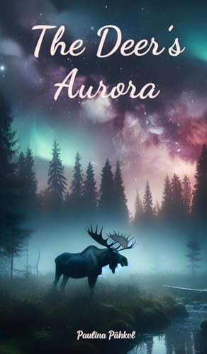 The Deer's Aurora von Swan Charm Publishing
