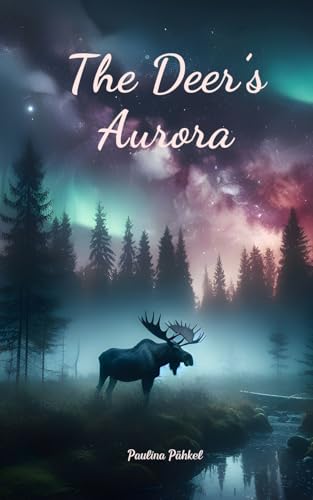 The Deer's Aurora von Swan Charm Publishing