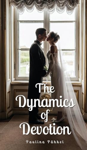 The Dynamics of Devotion von Swan Charm Publishing