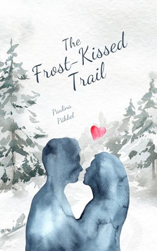 The Frost-Kissed Trail von Swan Charm Publishing