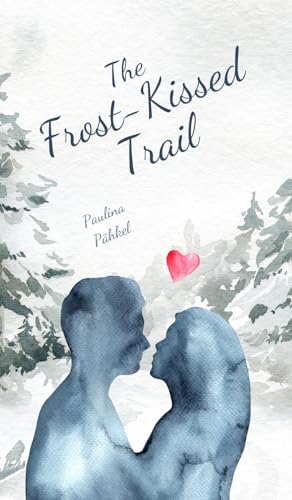 The Frost-Kissed Trail von Swan Charm Publishing