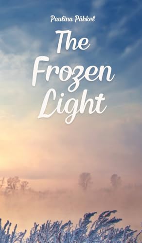 The Frozen Light von Swan Charm Publishing