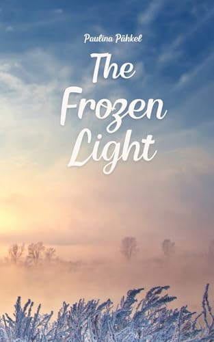 The Frozen Light von Swan Charm Publishing