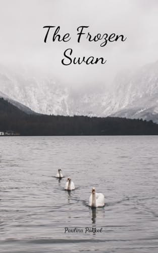 The Frozen Swan von Swan Charm Publishing