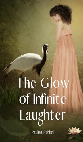 The Glow of Infinite Laughter von Swan Charm Publishing
