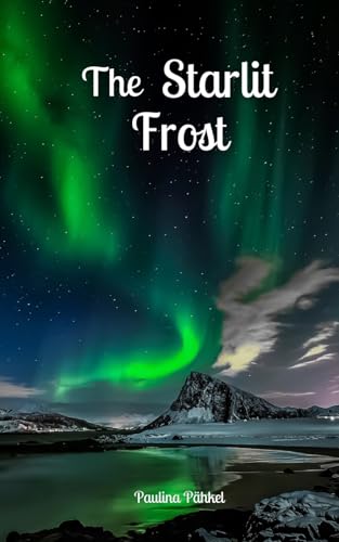 The Starlit Frost von Swan Charm Publishing
