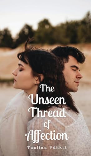 The Unseen Thread of Affection von Swan Charm Publishing