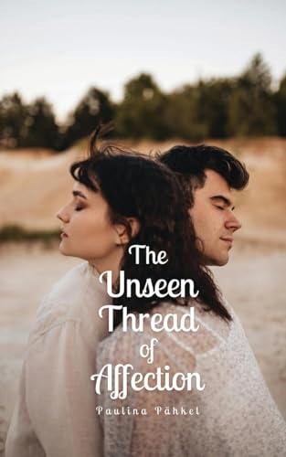 The Unseen Thread of Affection von Swan Charm Publishing