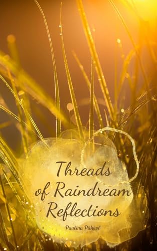 Threads of Raindream Reflections von Swan Charm Publishing