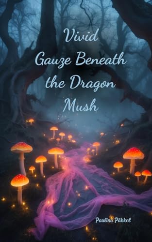 Vivid Gauze Beneath the Dragon Mush von Swan Charm