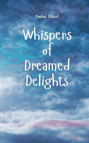 Whispers of Dreamed Delights von Swan Charm Publishing