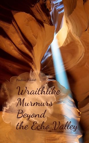 Wraithlike Murmurs Beyond the Echo Valley von Swan Charm