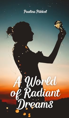 A World of Radiant Dreams von Swan Charm Publishing