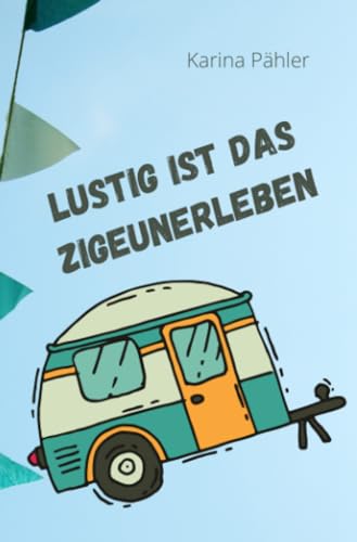 Lustig ist das Zigeunerleben