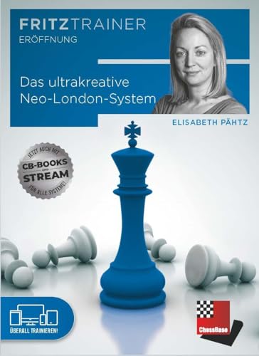 Das ultrakreative Neo-London-System: Die schärfere Alternative zum beliebten Londoner System (Fritztrainer: Interaktives Video-Schachtraining) von Chess-Base