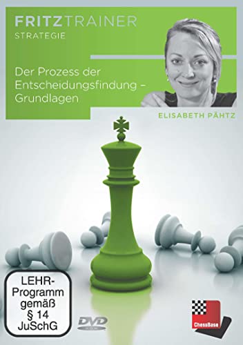 Der Prozess der Entscheidungsfindung – Grundlagen: Fritztrainer - Interaktives Videoschachtraining Der Prozess der Entscheidungsfindung – Grundlagen: Fritztrainer - Interaktives Videoschachtraining