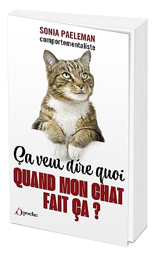 Ça veut dire quoi quand mon chat fait ça ?: 35 questions que vous vous posez sur votre chat et ses comportements - Livre-quiz