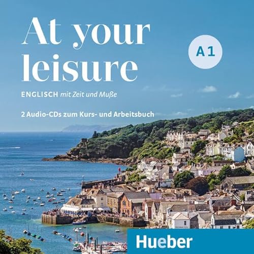 At your leisure A1: Englisch mit Zeit und Muße / 2 Audio-CDs von Hueber Verlag