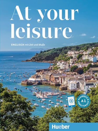 At your leisure A1: Englisch mit Zeit und Muße / Kurs- und Arbeitsbuch mit Audios online