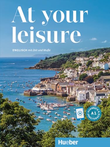 At your leisure A1: Englisch mit Zeit und Muße / Kurs- und Arbeitsbuch mit Audios online von Hueber Verlag