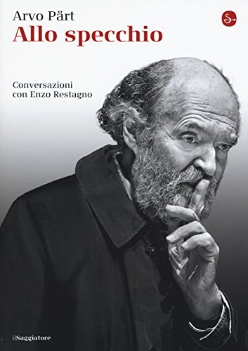 Allo specchio. Conversazioni con Enzo Restagno (La cultura) von Il Saggiatore