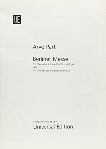 Berliner Messe für gemischten Chor (SATB) oder Soli und Orgel oder Streichorchester: 1999, revidierte Fassung 2002 von Universal Edition