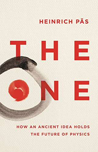 The One: How an Ancient Idea Holds the Future of Physics