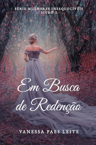 Em Busca de Redenção (Mulheres Inesquecíveis, Band 2)