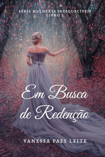 Em Busca de Redenção (Mulheres Inesquecíveis, Band 2) von Independently published