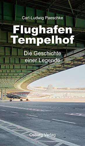 Flughafen Tempelhof: Die Geschichte einer Legende