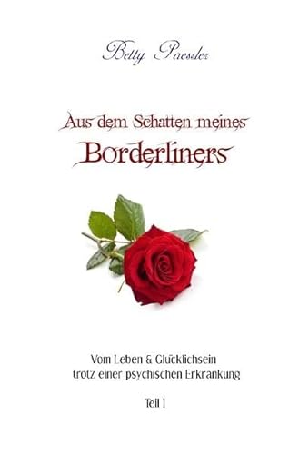 Vom Leben & Glücklichsein trotz einer psychischen Erkrankung: Aus dem Schatten meines Borderliners
