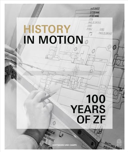 History in Motion: ZF Friedrichshafen AG from 1915 to 2015 von Hoffmann und Campe