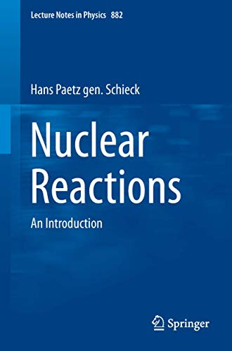 Nuclear Reactions: An Introduction (Lecture Notes in Physics, Band 882) von Springer
