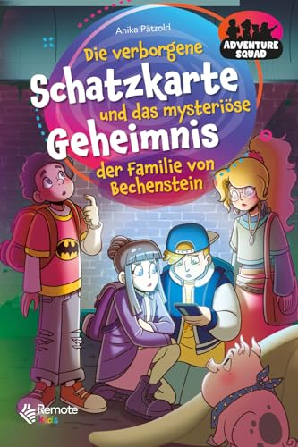 Adventure Squad: Die verborgene Schatzkarte und das mysteriöse Geheimnis der Familie von Bechenstein: Eine spannende Geschichte über Freundschaft und ... für Jungen und Mädchen ab 8 Jahren Adventure Squad: Die verborgene Schatzkarte und das mysteriöse Geheimnis der Familie von Bechenstein: Eine spannende Geschichte über Freundschaft und ... für Jungen und Mädchen ab 8 Jahren