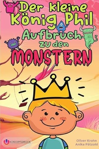 Der kleine König Phil – Aufbruch zu den Monstern: Band 2