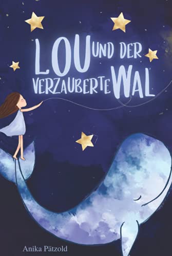 Lou und der verzauberte Wal: Magische Geschichten für Mädchen über die Weisheit des Herzens Lou und der verzauberte Wal: Magische Geschichten für Mädchen über die Weisheit des Herzens