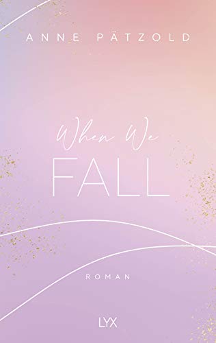 When We Fall (LOVE NXT, Band 2)