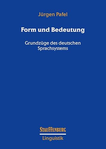 Form und Bedeutung: Grundzüge des deutschen Sprachsystems (Stauffenburg Linguistik) von Stauffenburg Verlag