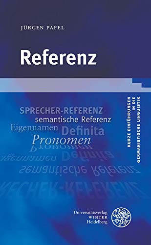 Referenz (Kurze Einführungen in die germanistische Linguistik - KEGLI, Band 22) von Universitatsverlag Winter