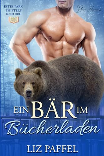 Ein Bär im Bücherladen: Eine paranormale, romantische Shifter Roman (Die Shifter von Estes Park, Band 3) von Independently published