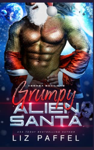 Grumpy Alien Santa: A silver fox sci fi alien romance novella