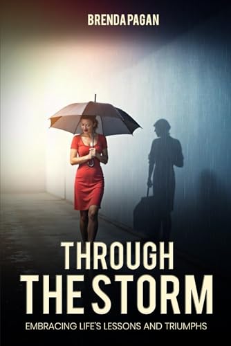 Through The Storm: Embracing Life’s Lessons and Triumphs von Self-Publish