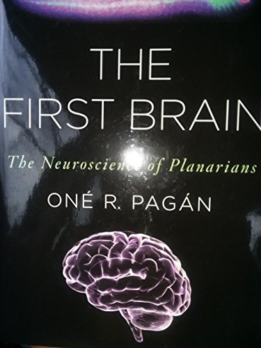The First Brain: The Neuroscience of Planarians