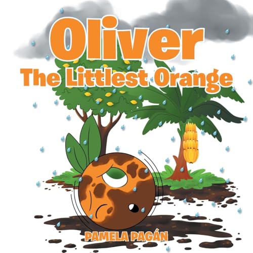 Oliver: The Littlest Orange von Christian Faith Publishing, Inc